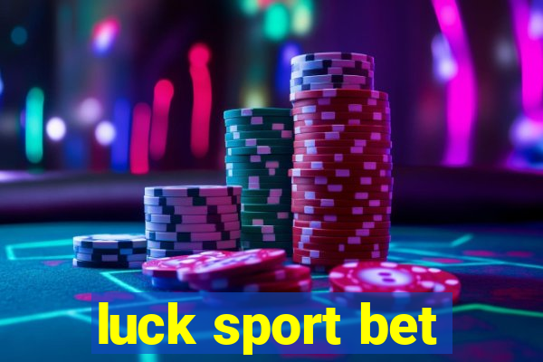 luck sport bet